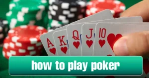 How to Play Poker